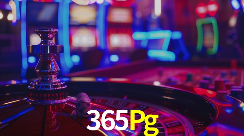 365Pg: Jogos de Caça-Níqueis-Altas Recompensas, Roleta-Velocidade, Blackjack-Desafios Máximos